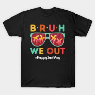 Bruh We Out Happy Last Day Of School retro Teacher Summer T-Shirt